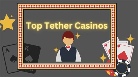 tether casinos|Best Tether Casinos 2024 Top 10 Tether Gambling Sites.